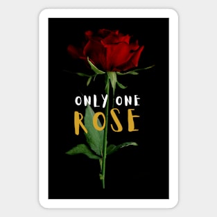 Only one rose Magnet